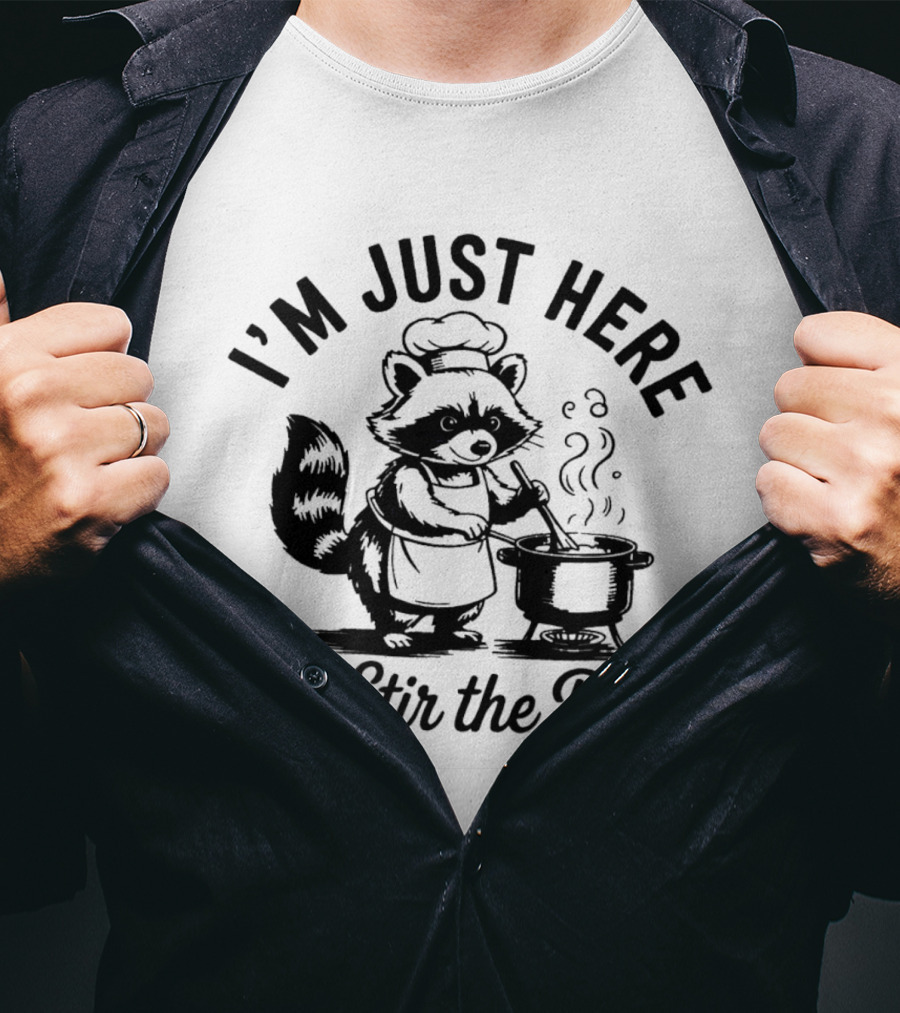 I'm Just Here To Stir The Pot Cartoon Raccoon Chef Cooking Stew T-Shirt