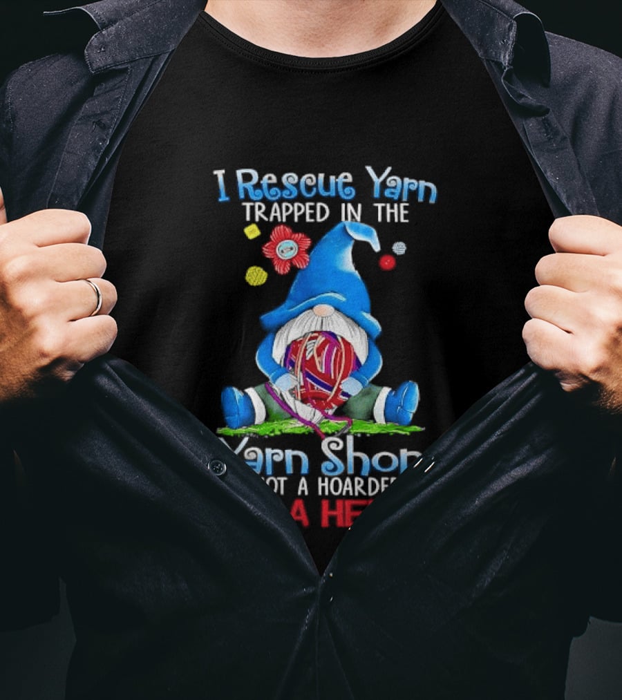 I Rescue Yarn Trapped In The Yarn Shop I'm Not A Hoarder I'm A Hero Cartoon Gnome Holding Ball T-Shirt