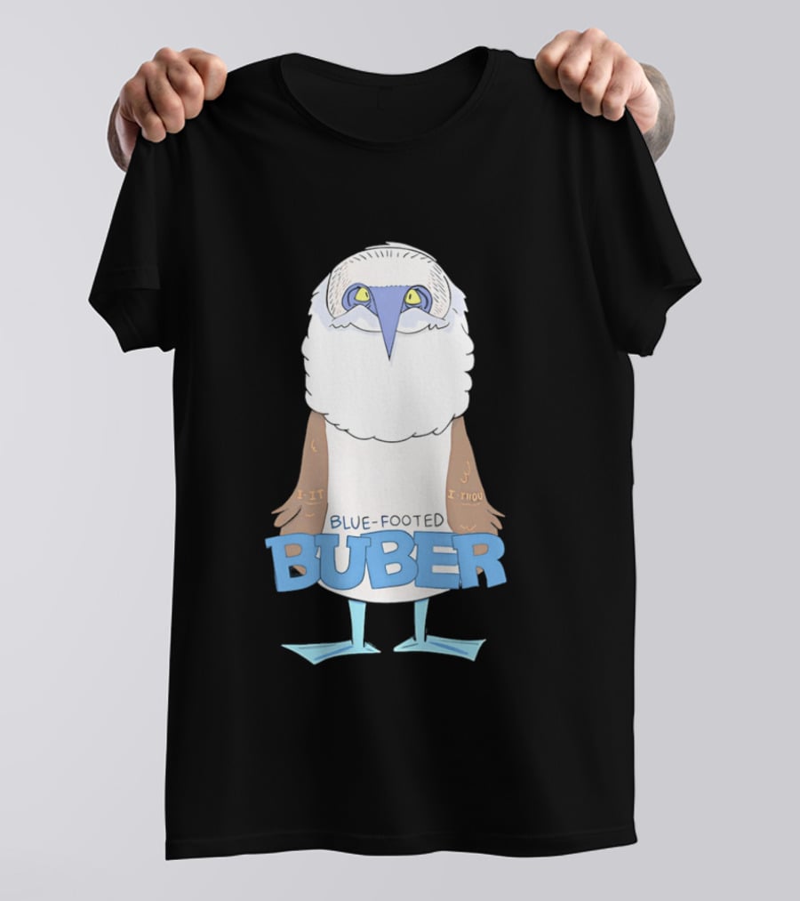 Blue Footed Buber I It I Thou Blue Footed Booby Bird T-Shirt