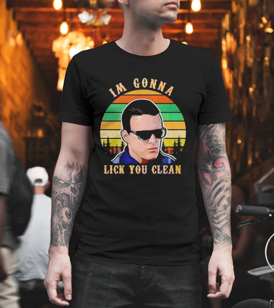 I'm Gonna Lick You Clean Sunglasses Man Sunset Pine Trees T-Shirt
