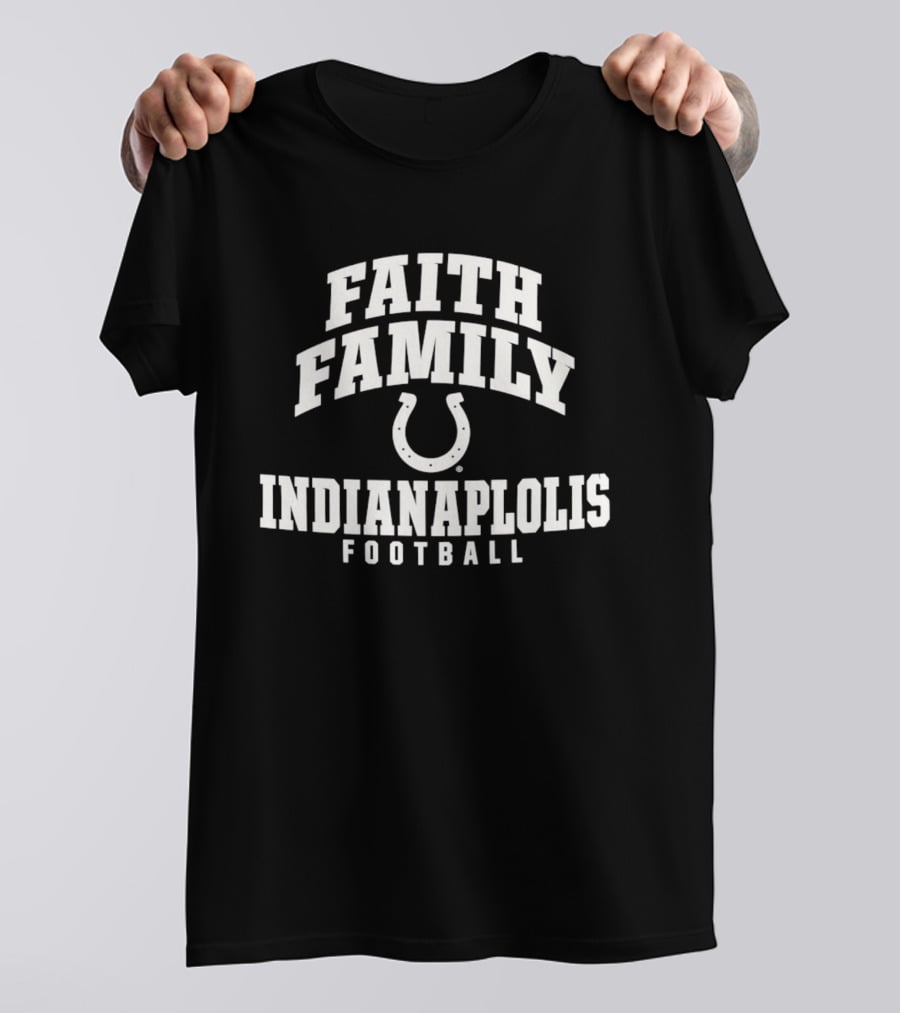 Indianapolis Colts Faith Family Football Horseshoe T-Shirt