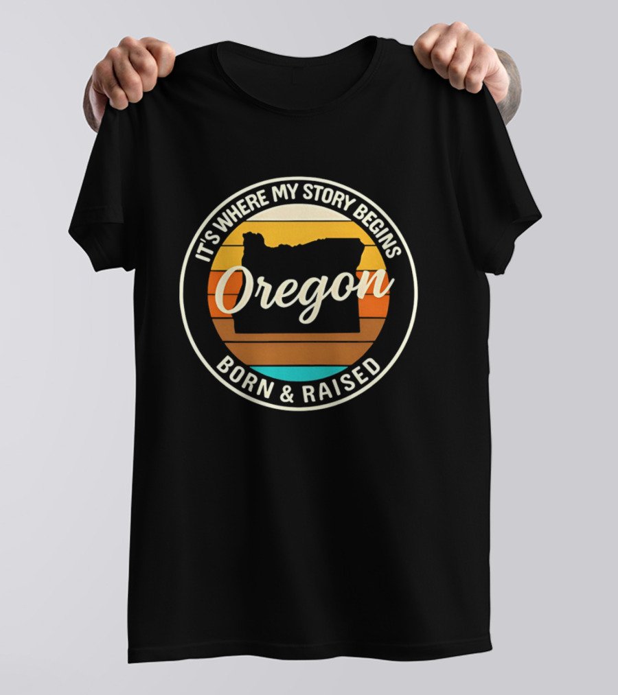 It's Where My Story Begins Oregon Born & Raised Retro Sunset State T-Shirt