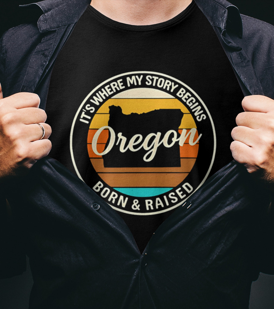It's Where My Story Begins Oregon Born & Raised Retro Sunset State T-Shirt