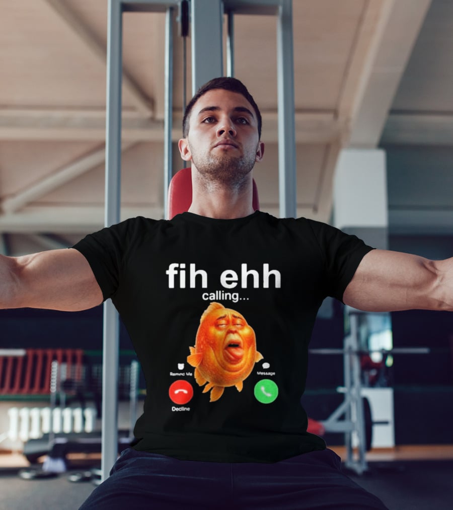 Fih Ehh Calling Accept Or Decline Button Meme T-Shirt