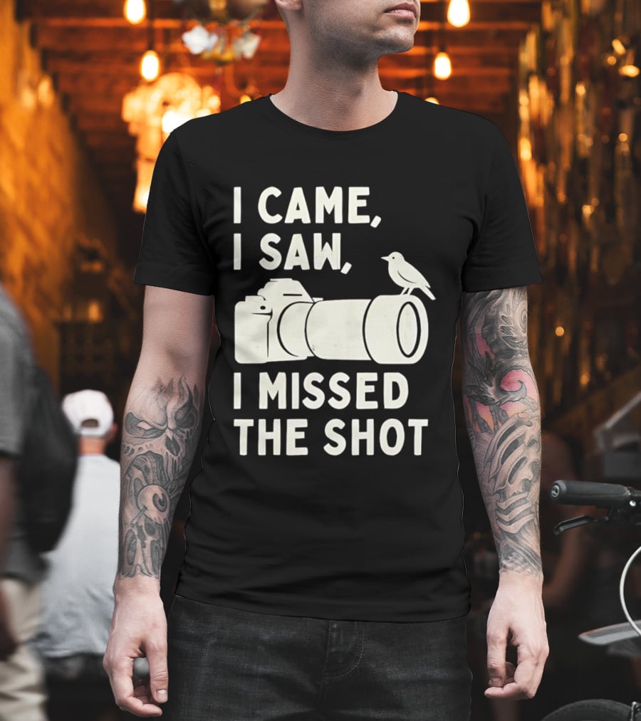 I Came I Saw I Missed The Shot Camera Bird Photography Humor T-Shirt