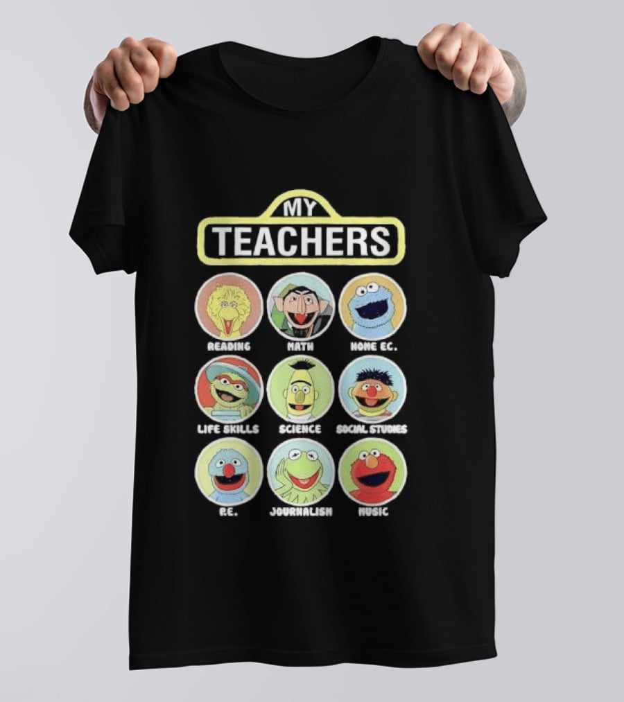 My Teachers Reading Math Home Ec Life Skills Science Social Studies PE Journalism Music T-Shirt