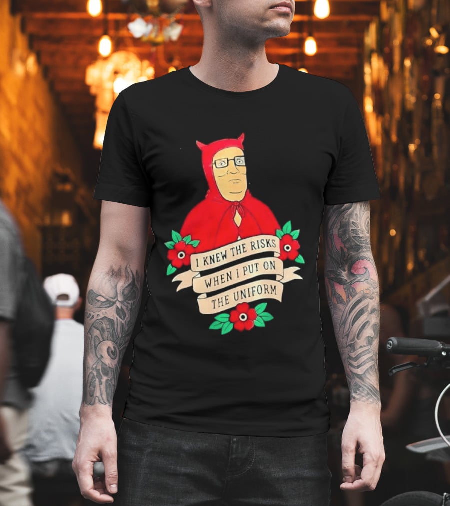 Hank Hill Red Devil Costume I Knew The Risks When Put On Uniform Tattoo Roses Cartoon T-Shirt