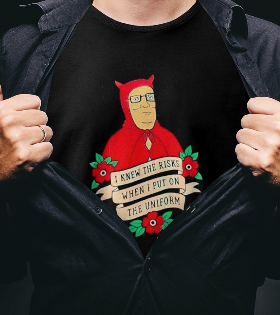 Hank Hill Red Devil Costume I Knew The Risks When Put On Uniform Tattoo Roses Cartoon T-Shirt