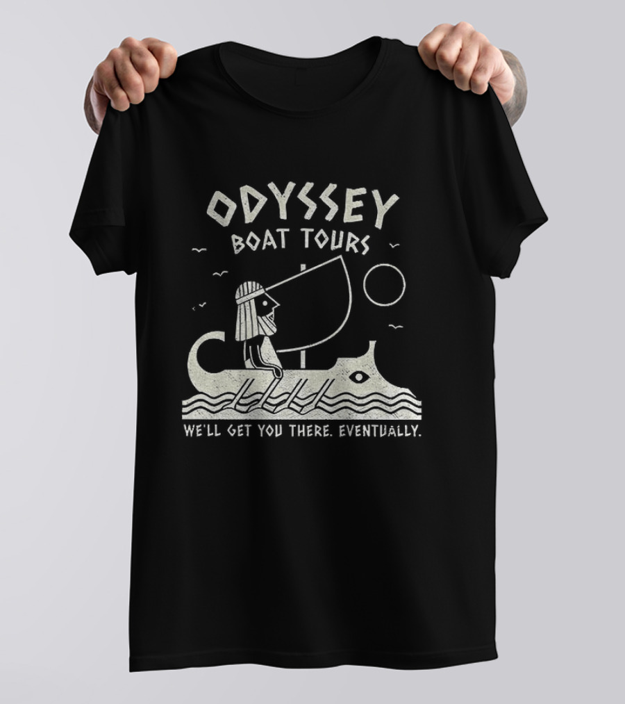 Odyssey Boat Tours Mythological Traveler In Antique Rowing Ship We'll Get You There Eventually T-Shirt