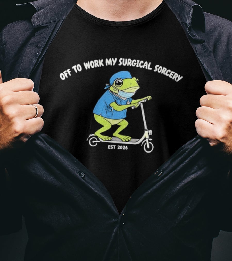 Off To Work My Surgical Sorcery Cartoon Frog Medical Scrubs Scooter Est 2026 T-Shirt