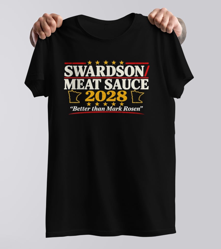 Swardson Meat Sauce 2028 Better Than Mark Rosen Minnesota T-Shirt