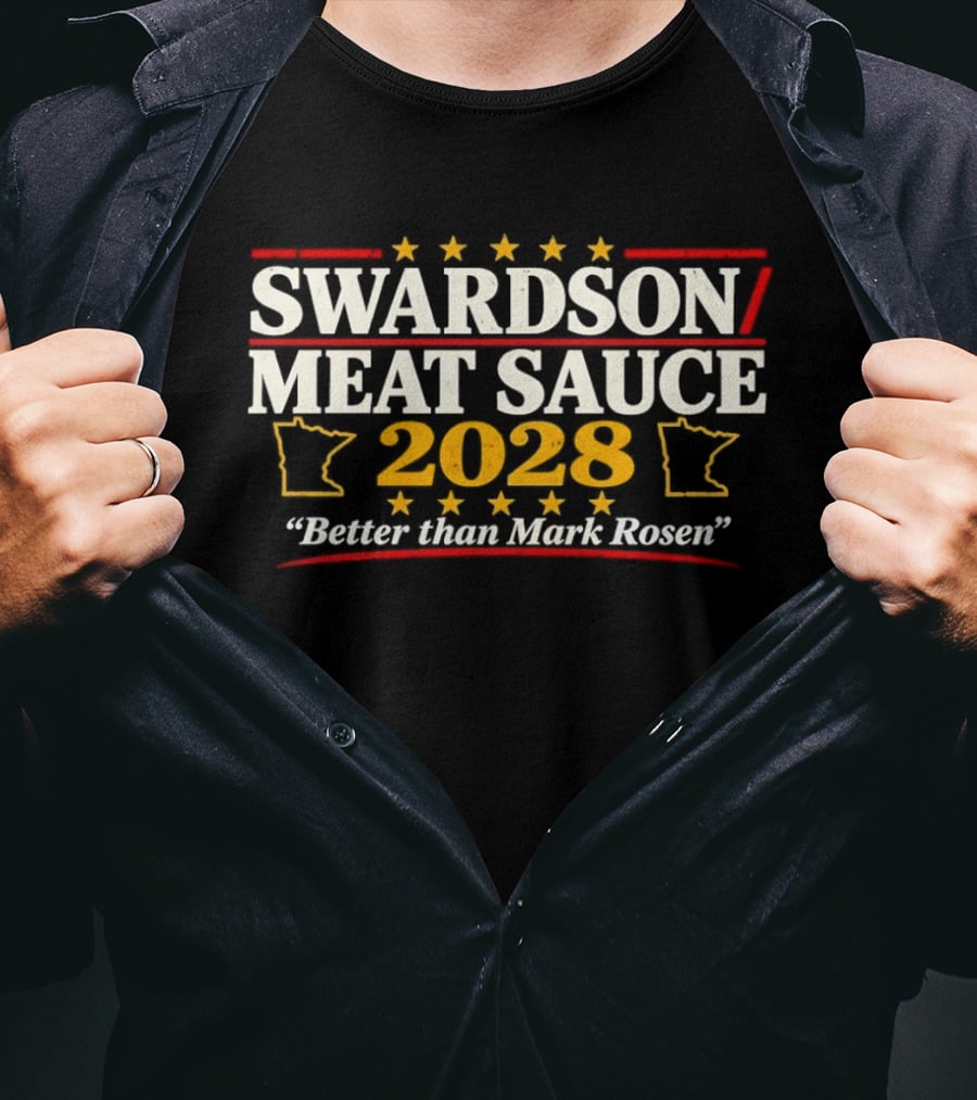 Swardson Meat Sauce 2028 Better Than Mark Rosen Minnesota T-Shirt