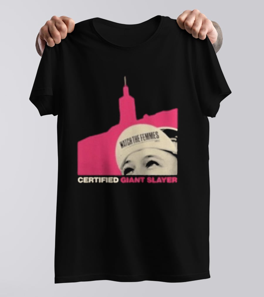 Certified Giant Slayer The Femmes T-Shirt