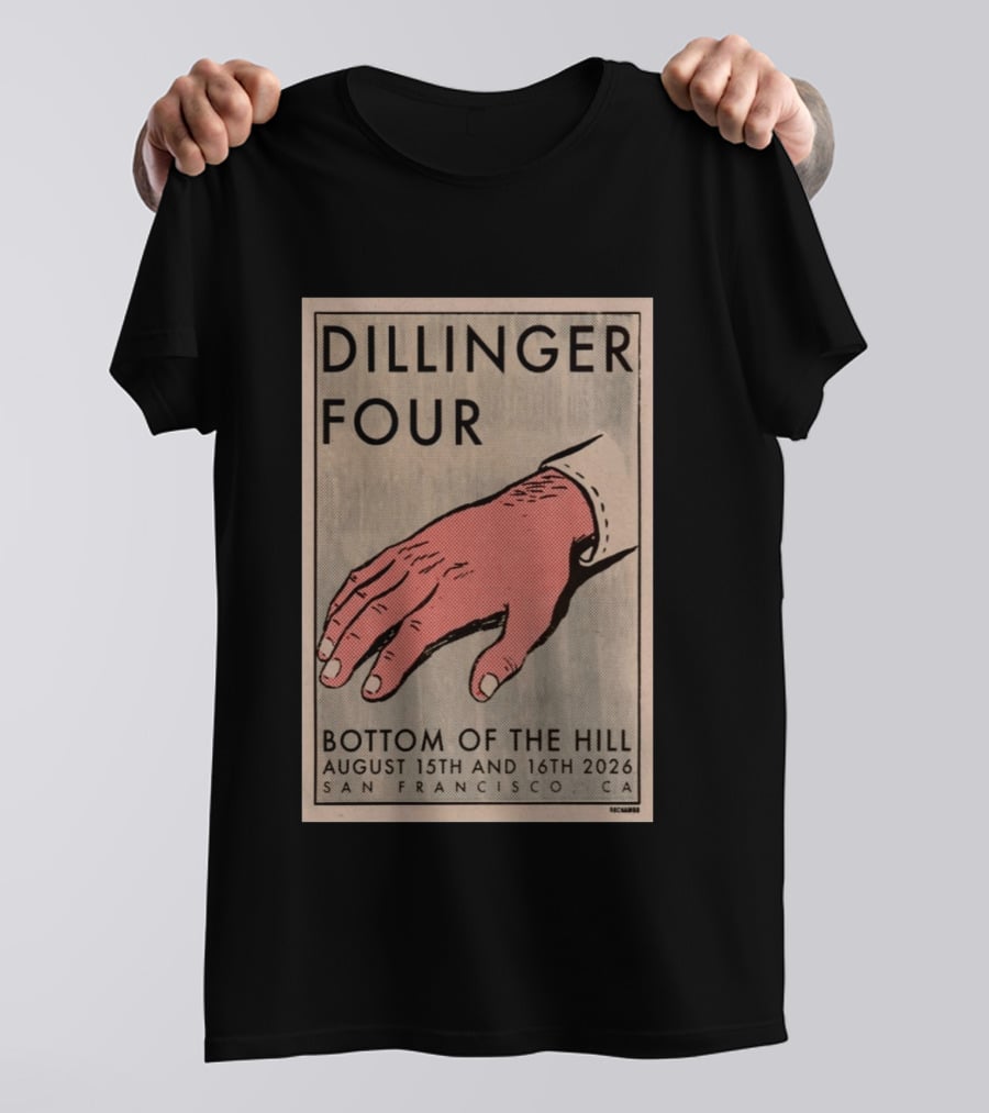 Dillinger Four Bottom Of The Hill August 15th And 16th 2026 San Francisco CA T-Shirt
