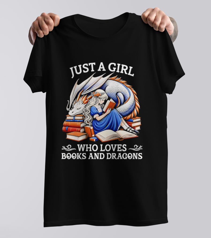 Just A Girl Who Loves Books And Dragons Reading Fantasy Adventure T-Shirt