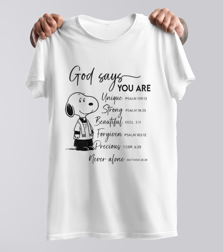 Snoopy God Says You Are Unique Strong Beautiful Forgiven Precious Never Alone T-Shirt