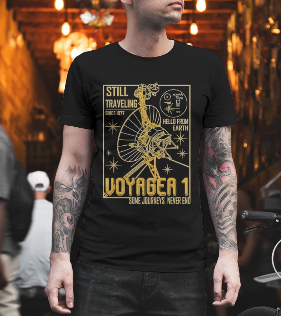 Still Traveling Since 1977 Voyager 1 Hello From Earth Some Journeys Never End Space Probe T-Shirt