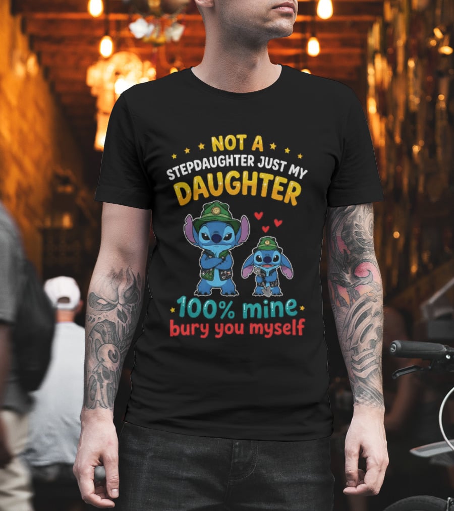 Not A Stepdaughter Just My Daughter 100% Mine Bury You Myself Stitch T-Shirt