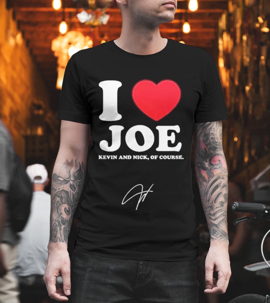 Jonas Brothers The Burning Up Tour 2026 I Love Joe Kevin And Nick Of Course T-Shirt
