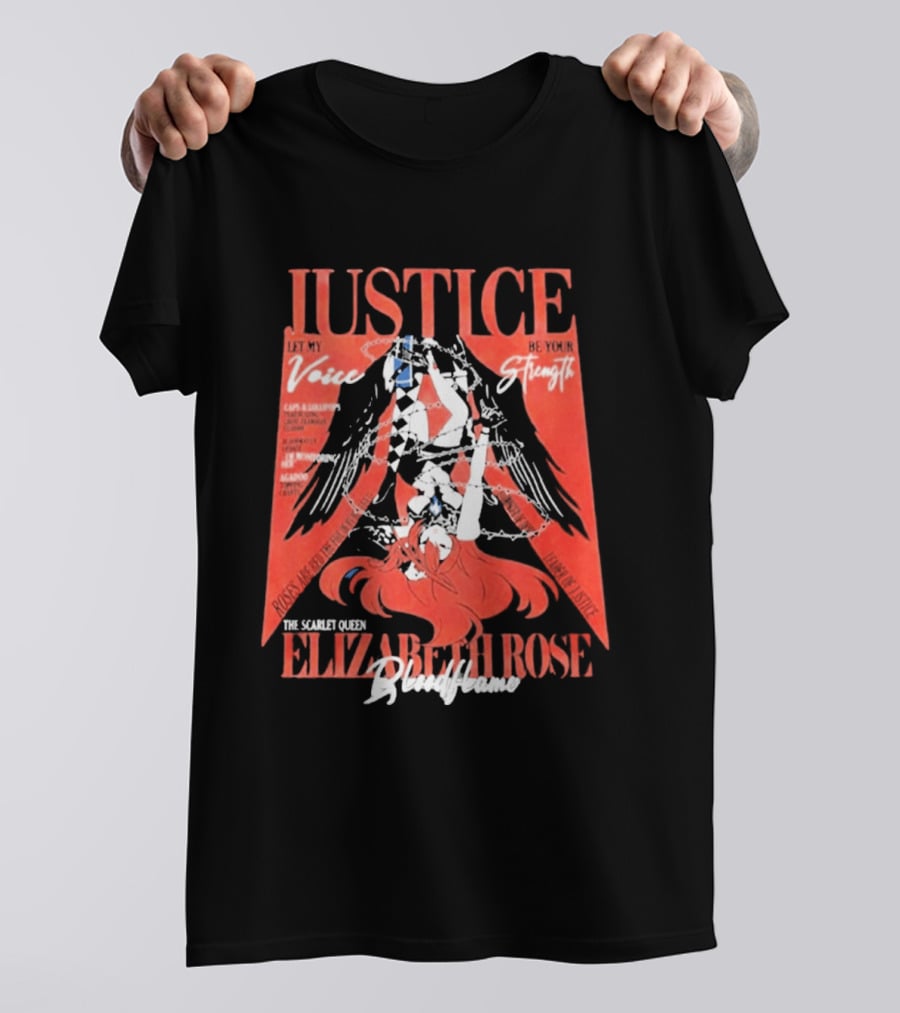 Justice My Voice Be Strength Scarlet Queen Elizabeth Rose Bloodflame T-Shirt