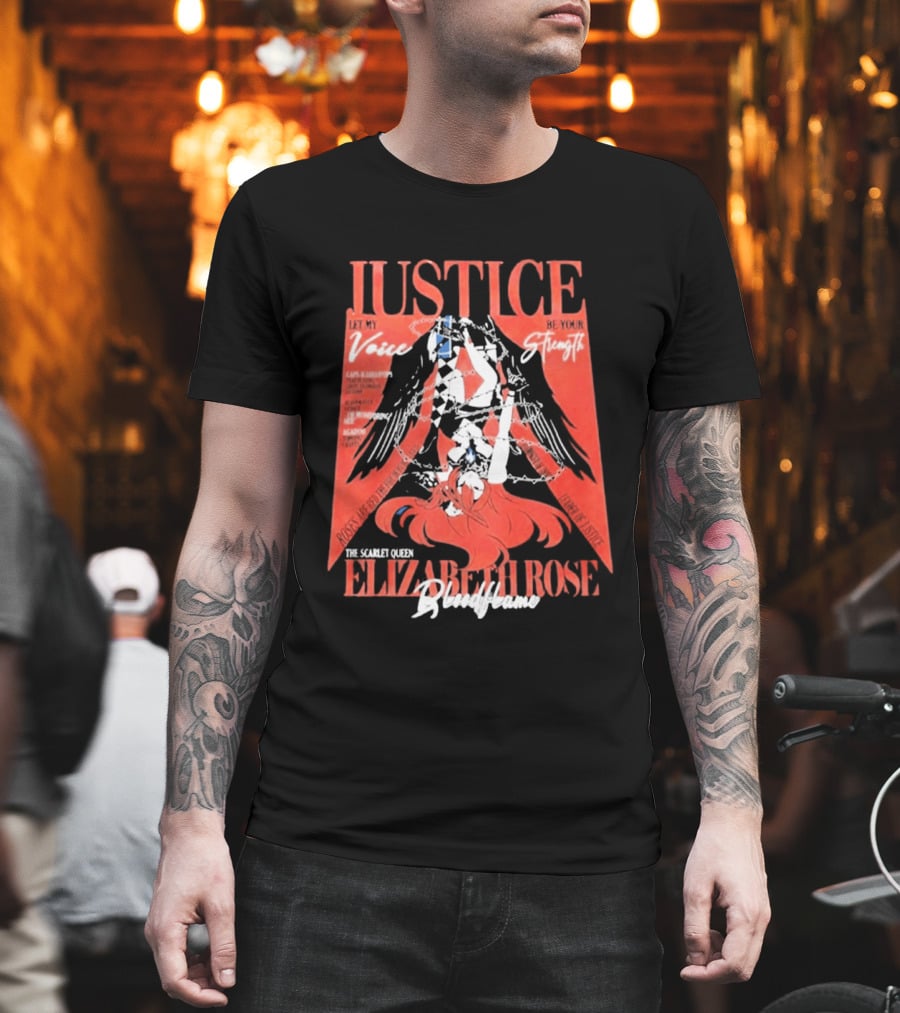 Justice My Voice Be Strength Scarlet Queen Elizabeth Rose Bloodflame T-Shirt