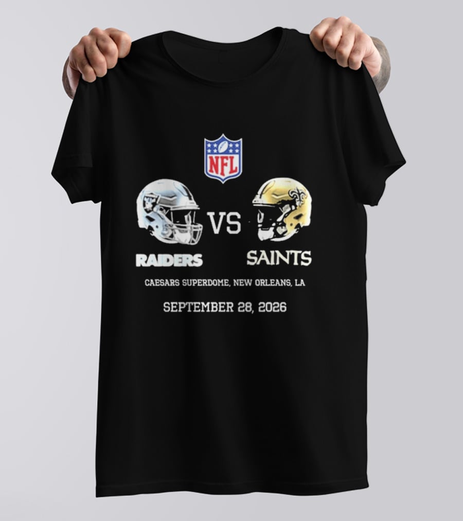 NFL Raiders Vs Saints Caesars Superdome New Orleans September 28 2026 T-Shirt
