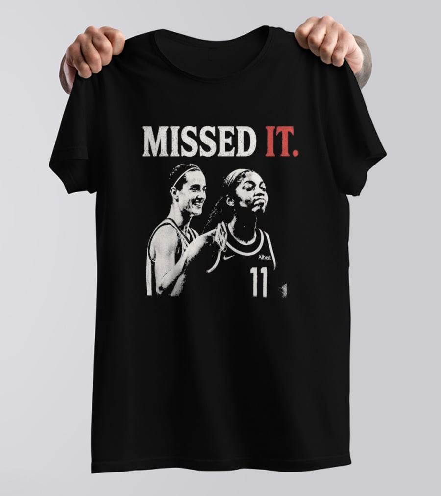 Missed It Caitlin Clark Angel Reese Basketball 11 T-Shirt