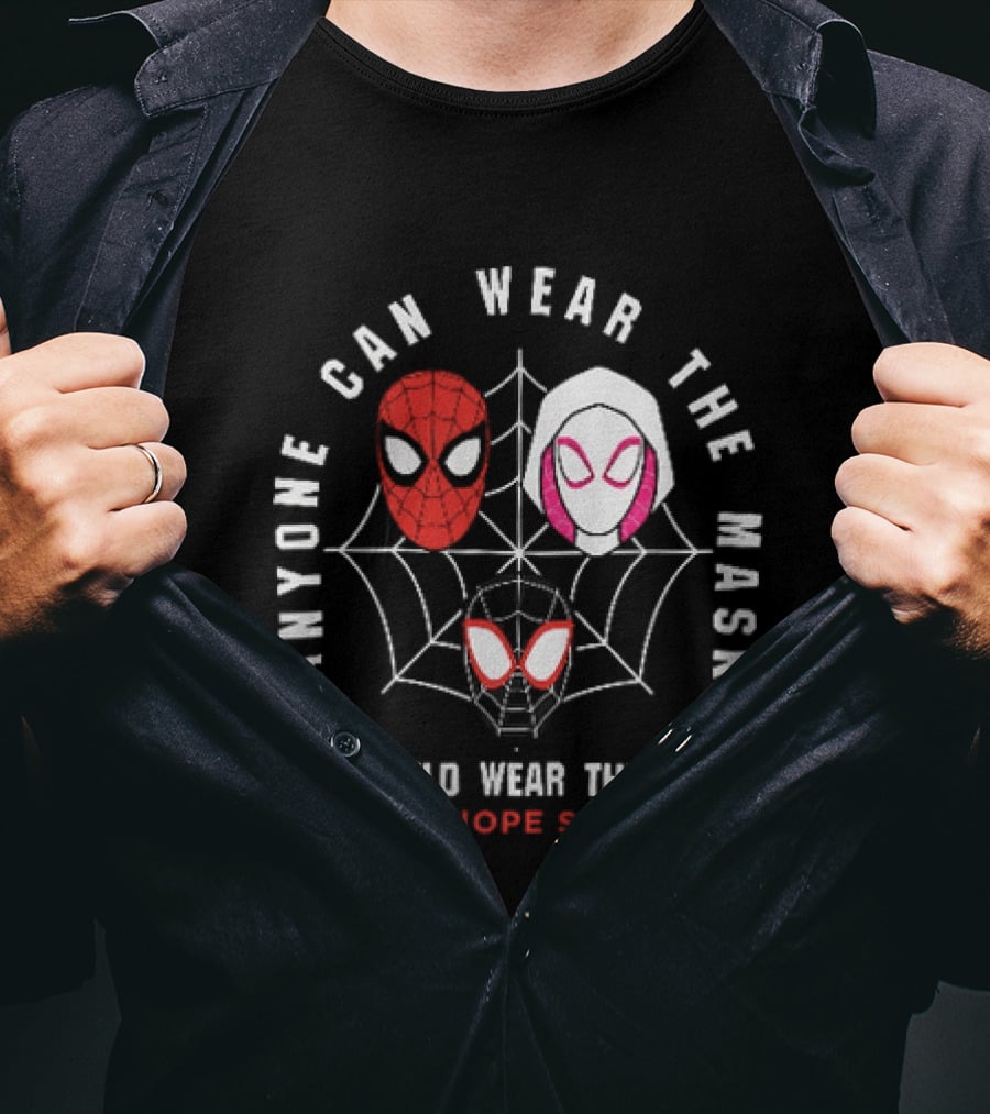 Anyone Can Wear The Mask You Could Wear The Mask Spider Faces Only Hope Supply T-Shirt