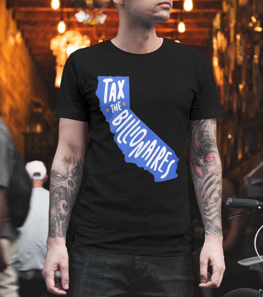 California Tax The Billionaires Political T-Shirt