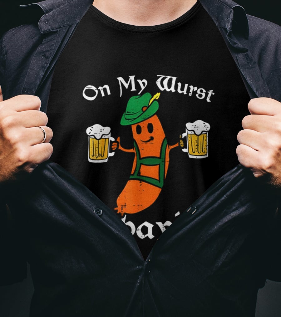 Oktoberfest On My Wurst Behavior Sausage Lederhosen Beer T-Shirt