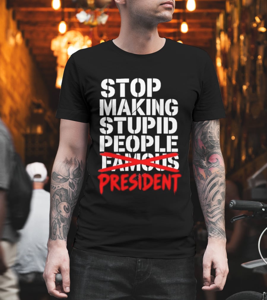 Stop Making Stupid People President Red Cross Stenciled Dripping Font T-Shirt