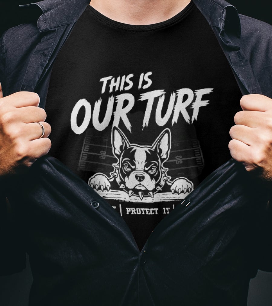 This Is Our Turf Defend It Protect It Earn It Bulldog Football Field T-Shirt