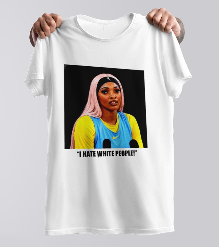 Angel Reese Atlanta Dream I Hate White People T-Shirt