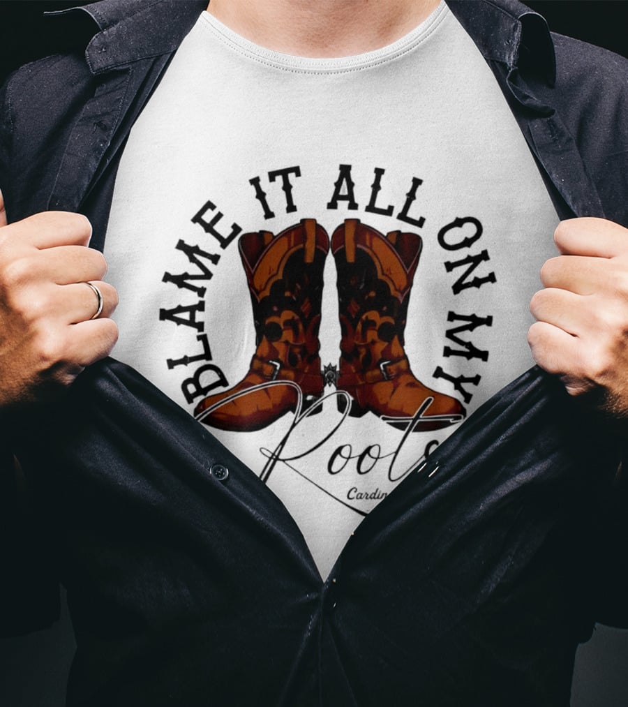 Blame It All On My Roots Cowboy Boots Cardin Mccoy Brown Spurs T-Shirt