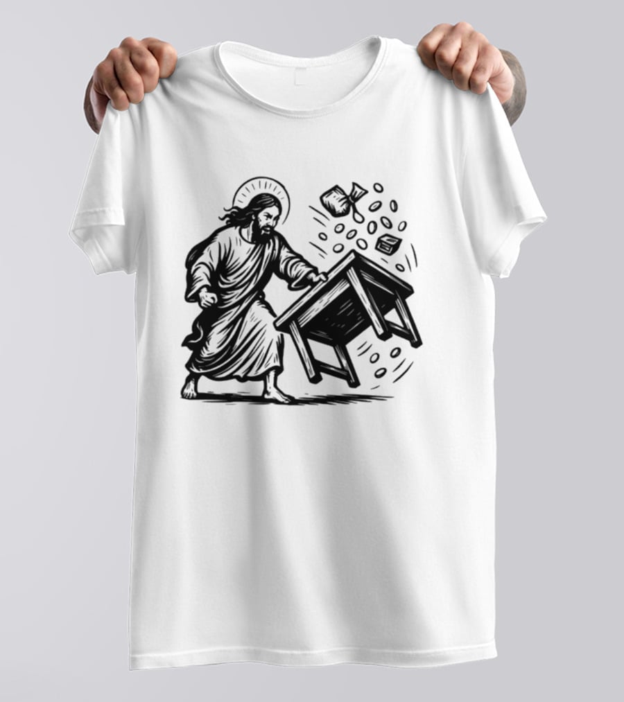Jesus Flipping Tables With Coins And Cup T-Shirt