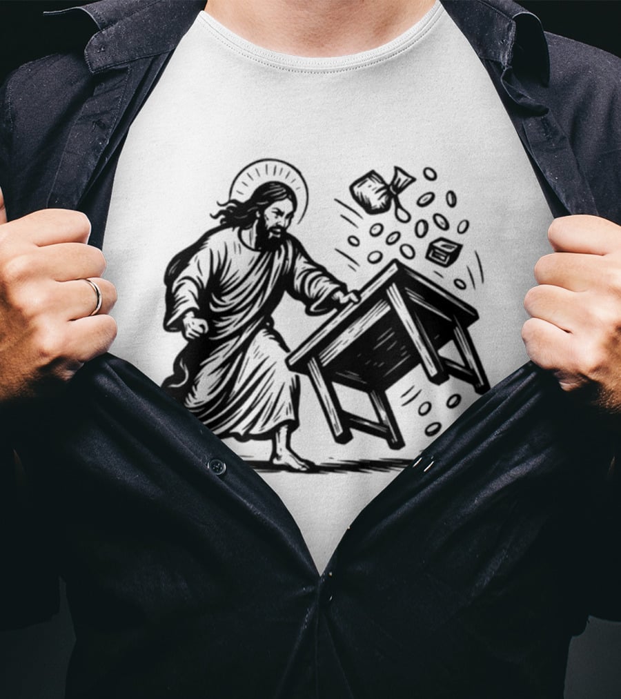 Jesus Flipping Tables With Coins And Cup T-Shirt