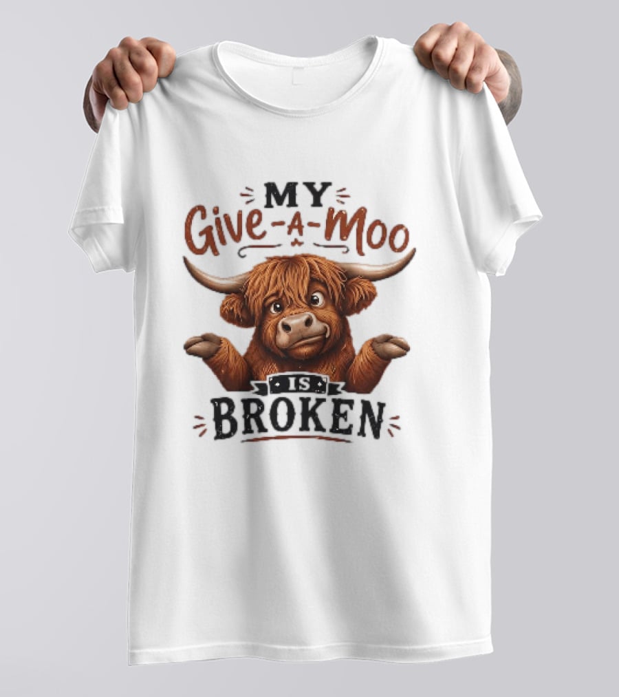 My Give A Moo Is Broken Highland Cow T-Shirt