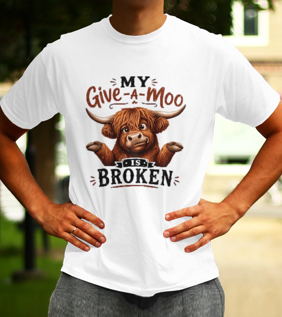 My Give A Moo Is Broken Highland Cow T-Shirt