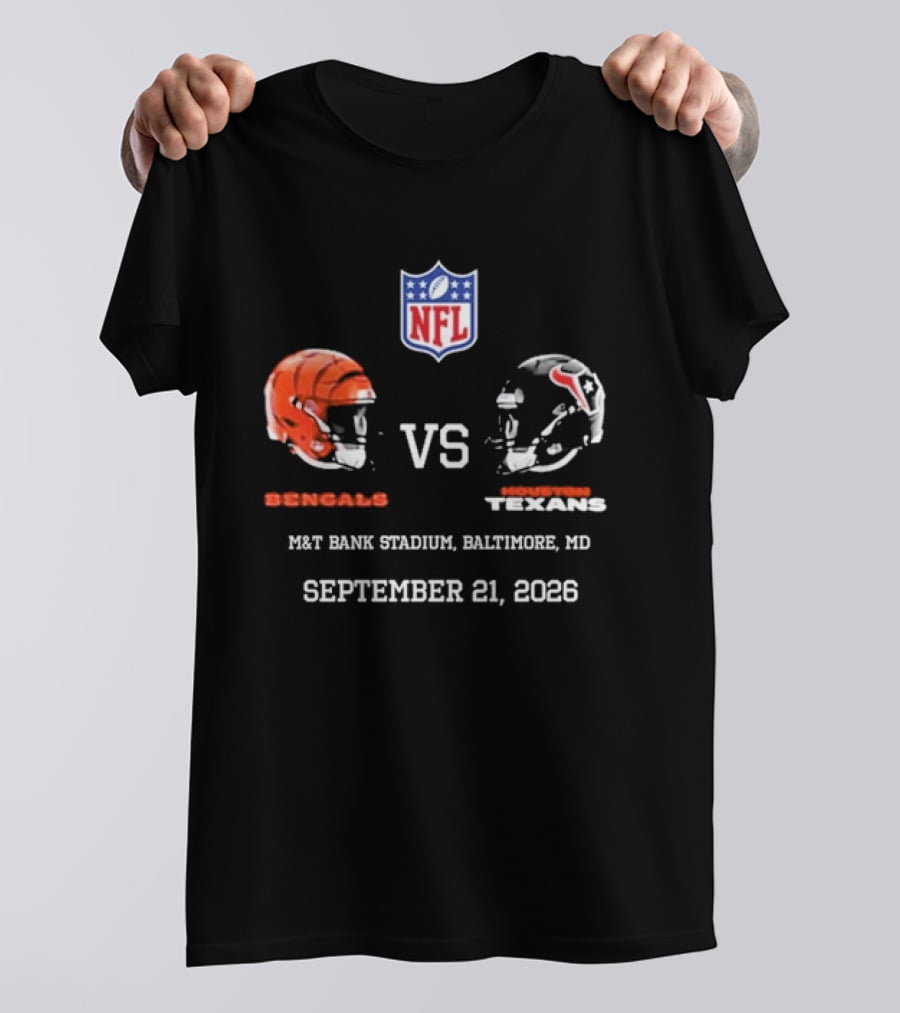 Bengals Vs Texans NFL Match At M&T Bank Stadium Baltimore MD September 21 2026 T-Shirt