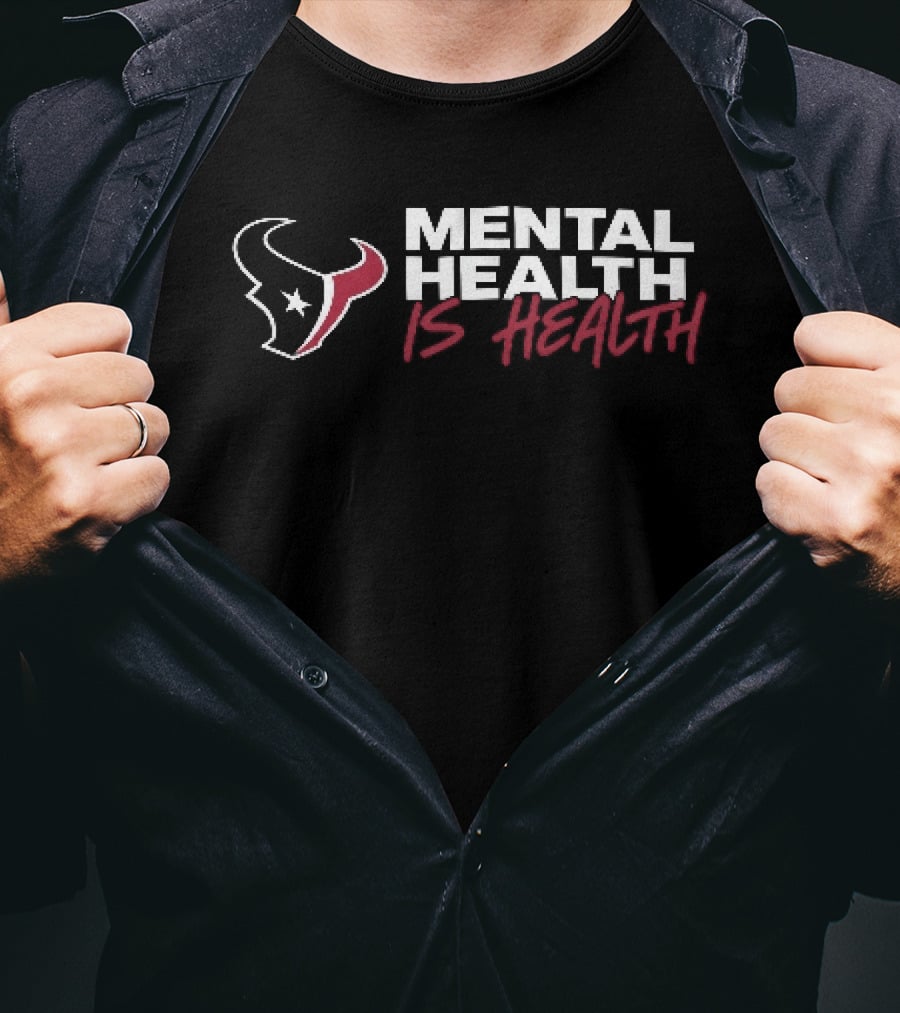 Houston Texans Mental Health Is Health T-Shirt