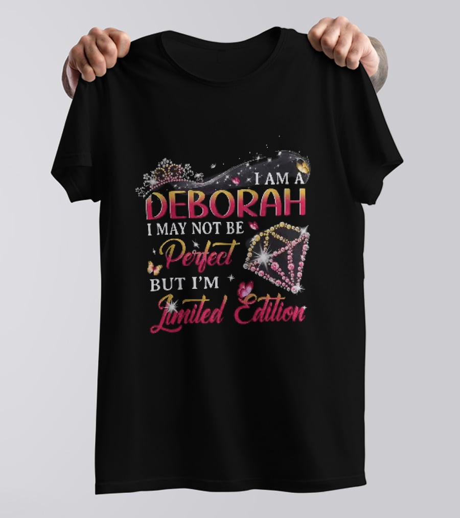 I Am A Deborah I May Not Be Perfect But I'm Limited Edition With High Heel And Diamond T-Shirt