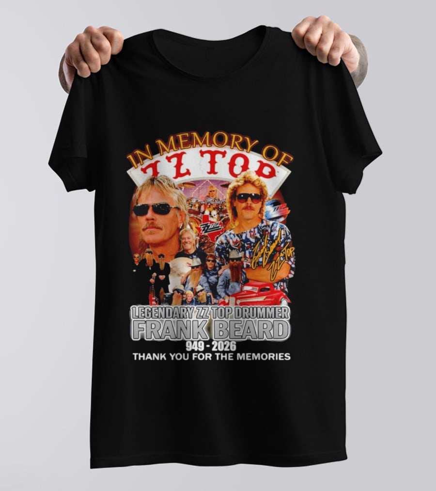 ZZ Top Legendary Drummer Frank Beard 1949 2026 In Memory Thank You For The Memories T-Shirt