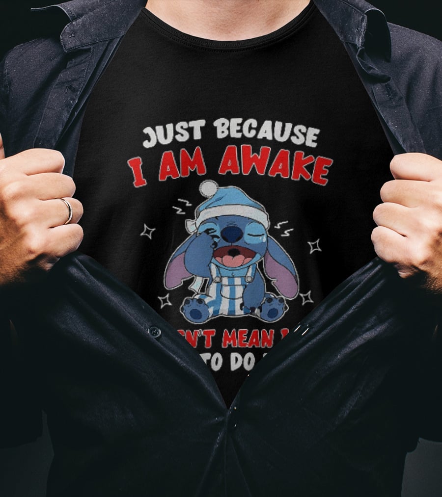 Just Because I Am Awake Doesn't Mean I Am Ready To Do Things Stitch Pajamas T-Shirt