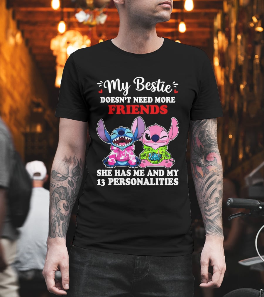 My Bestie Doesn't Need More Friends She Has Me And My 13 Personalities Stitch And Angel T-Shirt