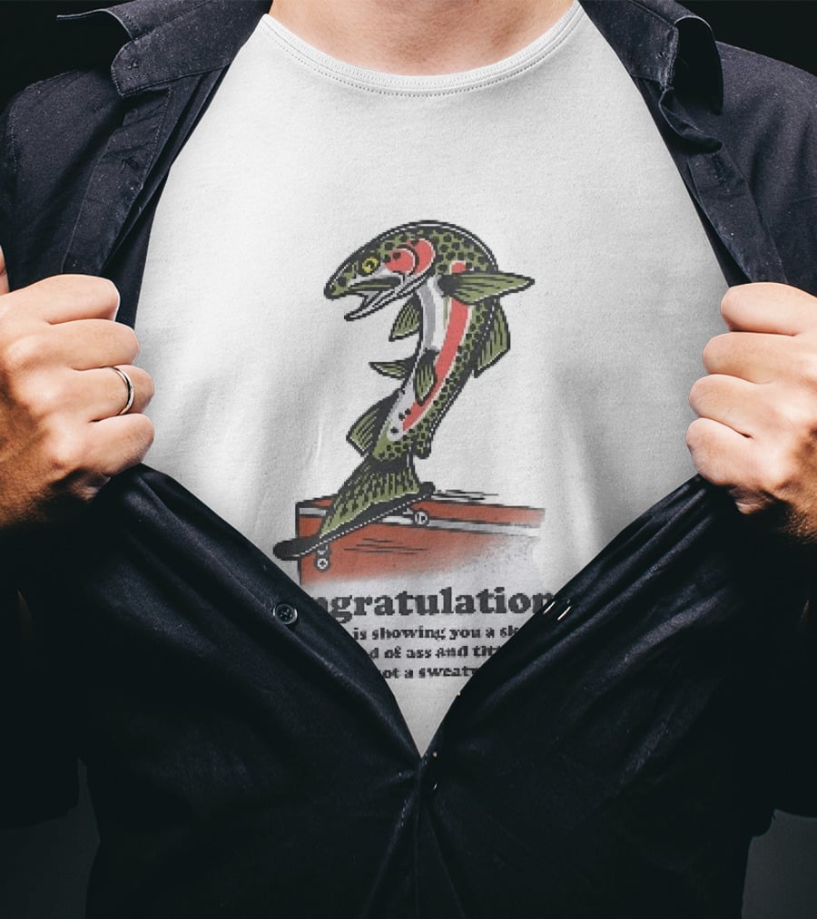 Congratulations Your Algorithm Is Showing You A Skateboarding Trout Instead Of Ass And Titties Gifs T-Shirt