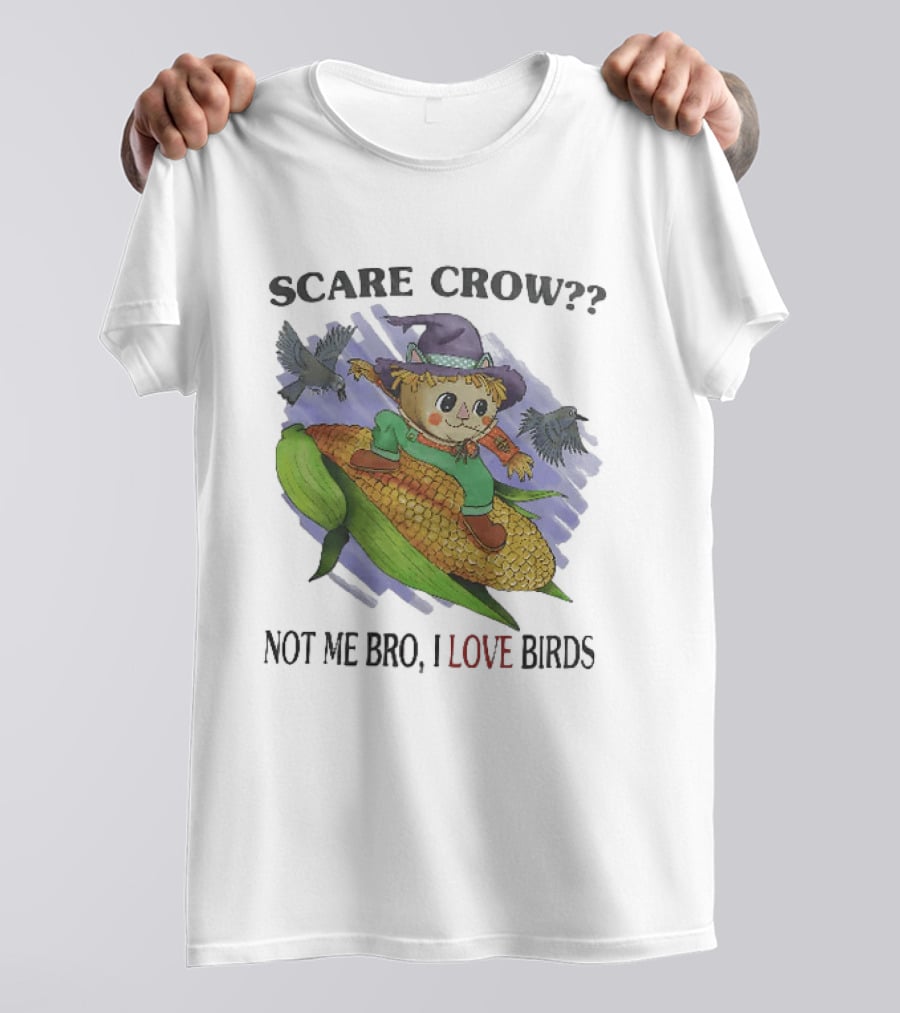 Scare Crow Not Me Bro I Love Birds Cute Scarecrow On Corn With Birds T-Shirt