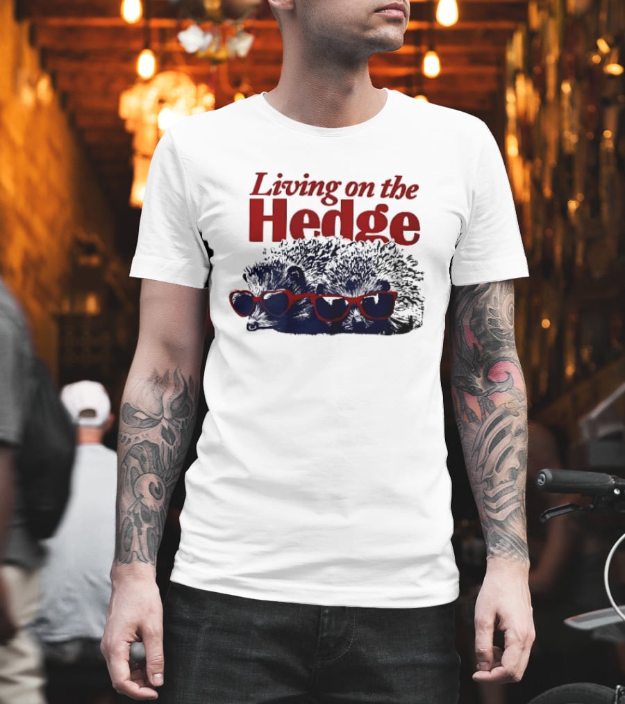 Living On The Hedge Hedgehogs Red Sunglasses Fun Pun T-Shirt