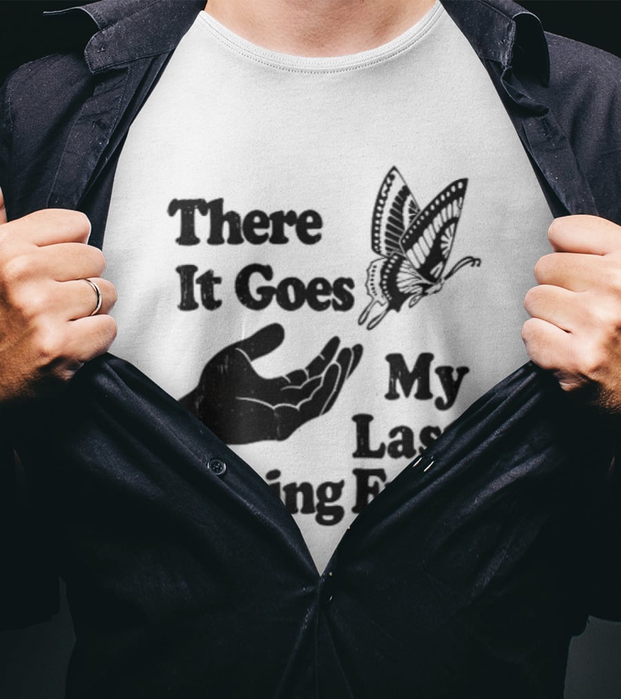 There It Goes My Last Flying Fuck Butterfly Hand Gesture T-Shirt