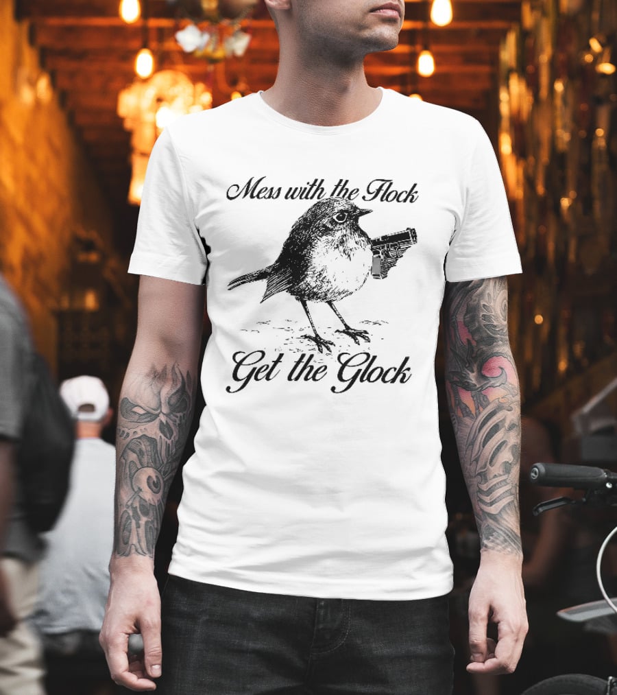 Mess With The Flock Get The Glock Bird Holding Handgun Sketch T-Shirt