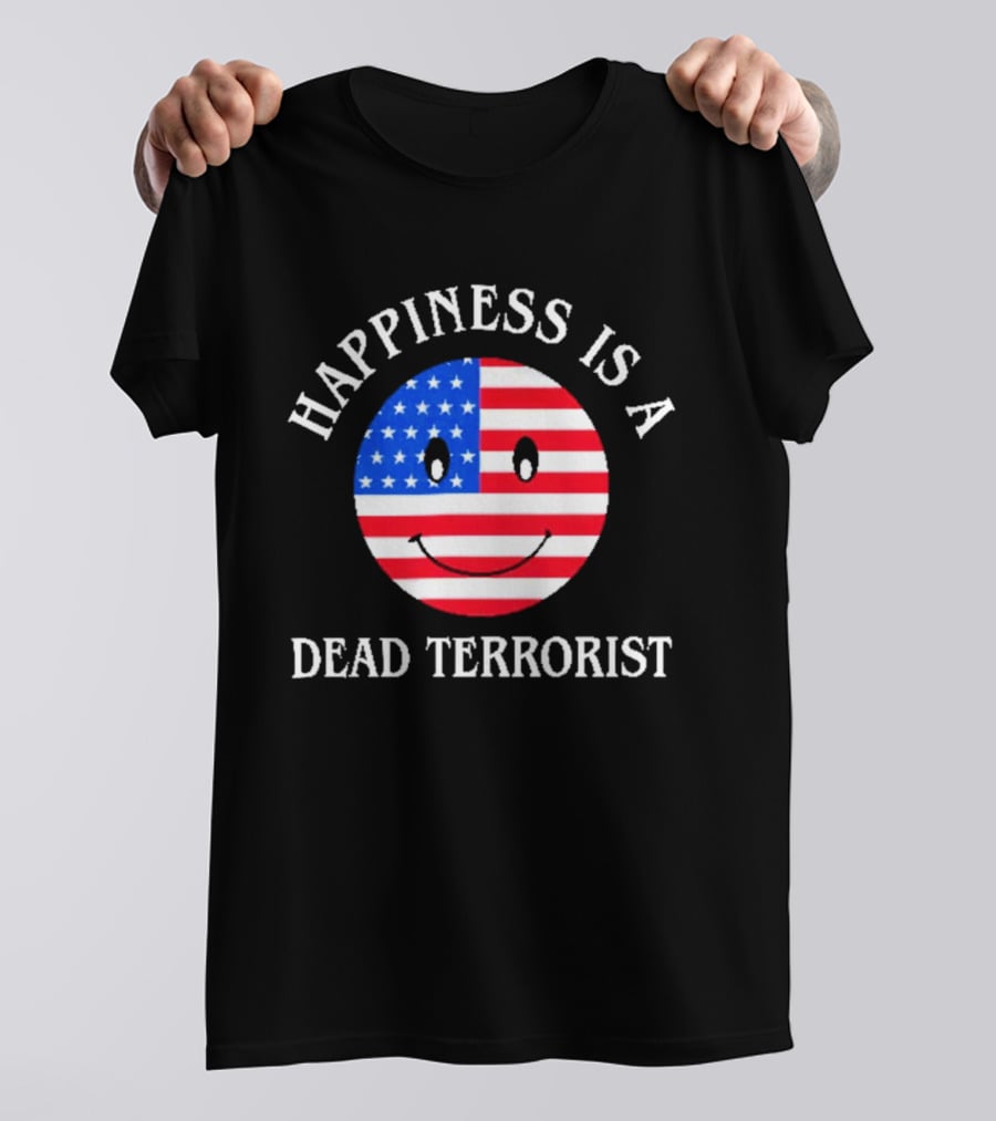 Happiness Is A Dead Terrorist American Flag Smiley T-Shirt
